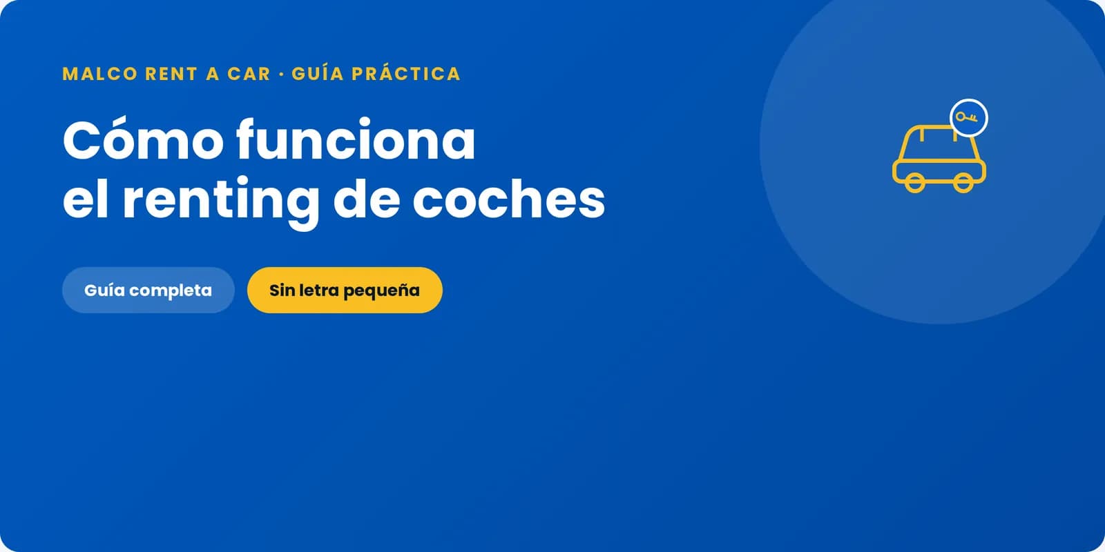 Cómo funciona el renting de coches: guía práctica de Malco Rent a Car